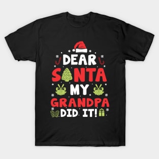 Dear Santa My Grandpa Did It Funny Xmas Gifts T-Shirt